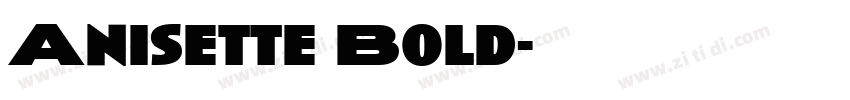 Anisette Bold字体转换